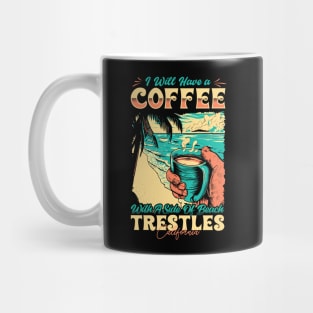 I will Have A Coffee with A side of beach Trestles - San Clemente, California Mug